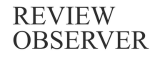 REVIEW OBSERVER